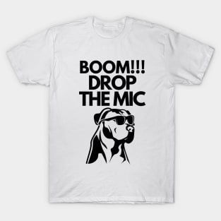 Boom!!! Drop the mic T-Shirt